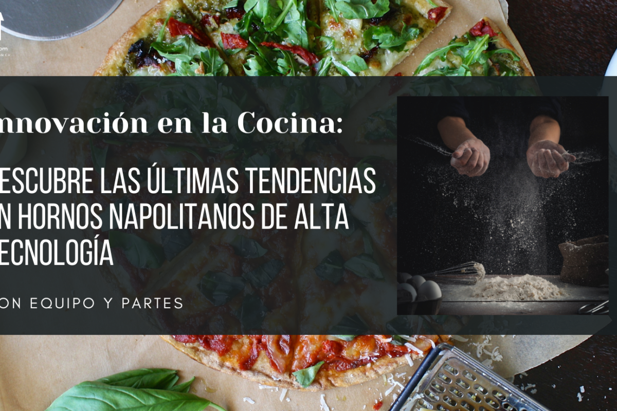 Innovación en la Cocina: Descubre las Últimas Tendencias en Hornos Napolitanos de Alta Tecnología