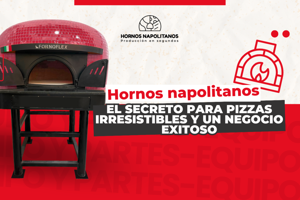 Hornos napolitanos: El secreto para pizzas irresistibles y un negocio exitoso  