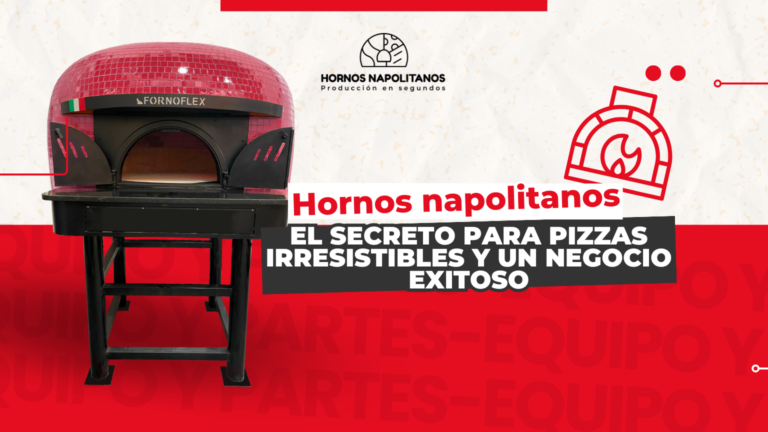 Hornos napolitanos: El secreto para pizzas irresistibles y un negocio exitoso  