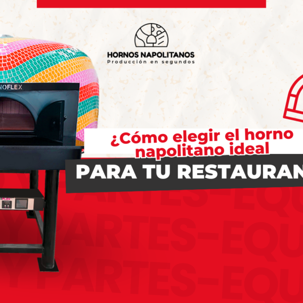 Cómo elegir el horno napolitano ideal para tu restaurante  